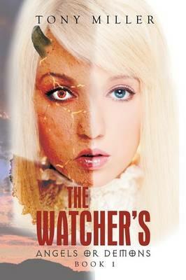 The Watcher's: Angels or Demons - Tony Miller - cover