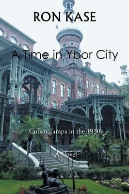 A Time in Ybor City - Ron Kase - cover