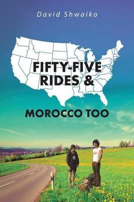 Fifty-five Rides and Morocco Too - David Shwaiko - cover