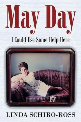 May Day: I Could Use Some Help Here - Linda Ross - cover