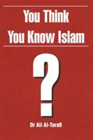 You Think You Know Islam? - Ali Al-Tarafi - cover