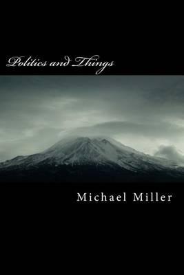 Politics and Things - Michael Miller - cover