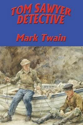 Tom Sawyer, Detective - Mark Twain - cover
