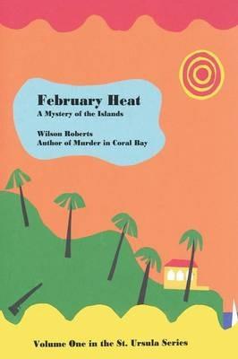 February Heat - Wilson Roberts - cover