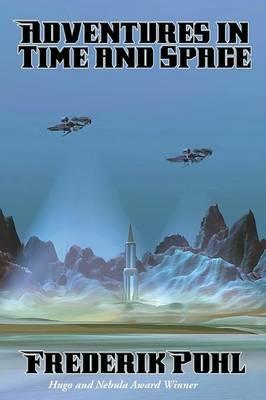 Adventures in Time and Space - Frederik Pohl - cover