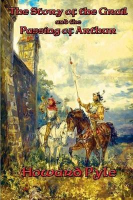The Story of the Grail and the Passing of Arthur - Howard Pyle - cover
