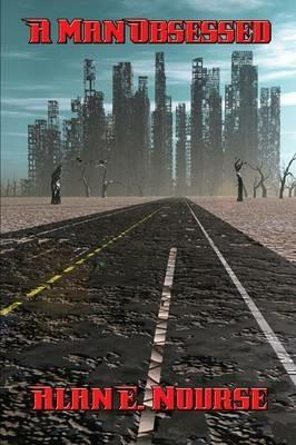 A Man Obsessed - Alan E Nourse - cover