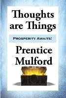 Thoughts Are Things - Prentice Mulford - cover