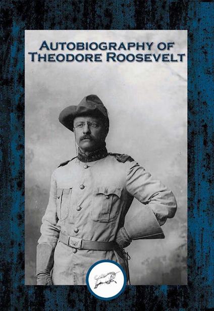 Autobiography of Theodore Roosevelt