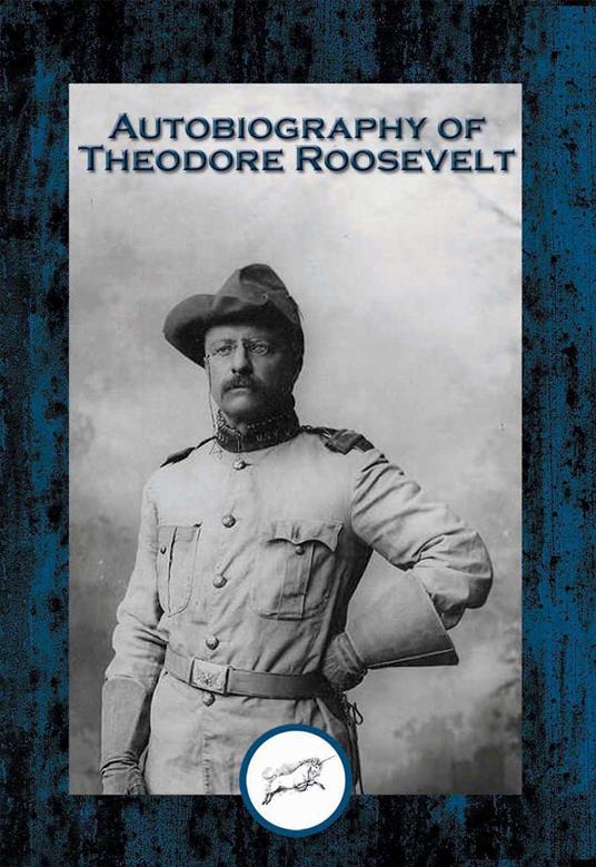 Autobiography of Theodore Roosevelt