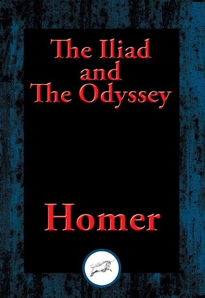 The Iliad and The Odyssey