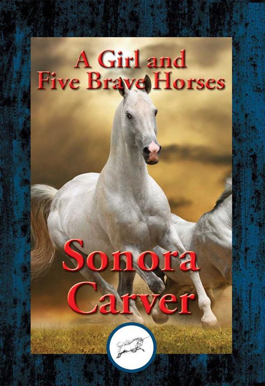 A Girl and Five Brave Horses