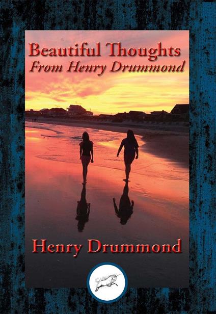 Beautiful Thoughts From Henry Drummond