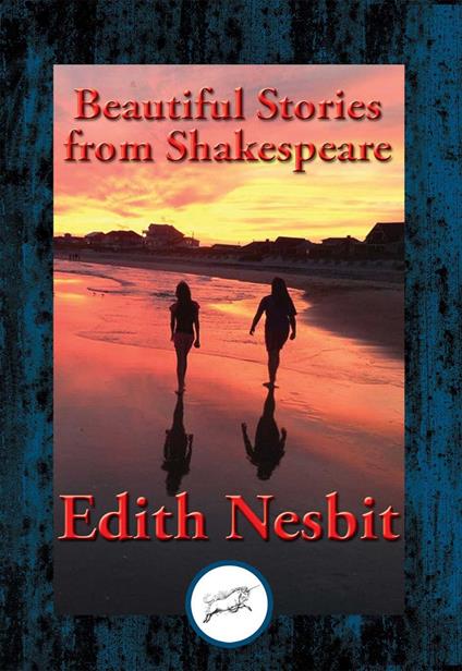 Beautiful Stories from Shakespeare - Edith Nesbit - ebook