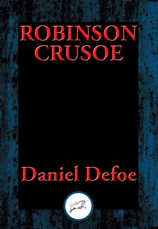 The Life and Most Surprising Adventures of Robinson Crusoe