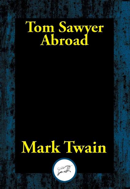 Tom Sawyer Abroad - Mark Twain - ebook