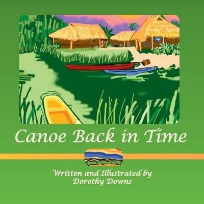 Canoe Back in Time - Dorothy Downs - cover