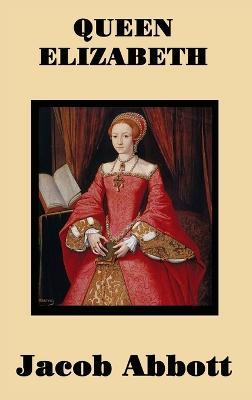 Queen Elizabeth - Jacob Abbott - cover