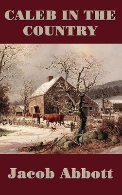 Caleb in the Country - Jacob Abbott - cover