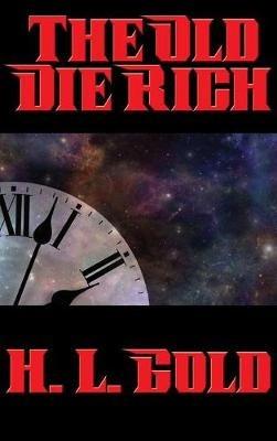 The Old Die Rich - H L Gold - cover