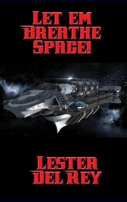 Let 'em Breathe Space! - Lester Del Rey - cover
