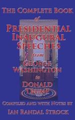 The Complete Book of Presidential Inaugural Speeches, 2017 edition