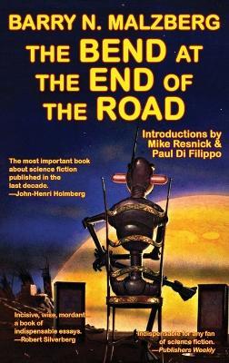 The Bend at the End of the Road - Barry N Malzberg - cover