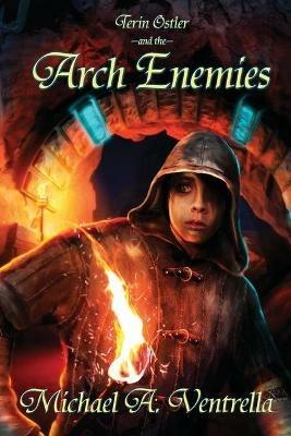 Terin Ostler and the Arch Enemies - Michael A Ventrella - cover
