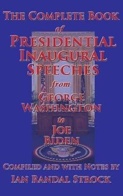 The Complete Book of Presidential Inaugural Speeches - George Washington,Joe Biden - cover