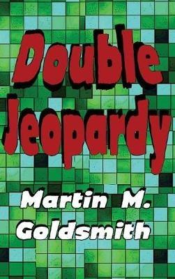 Double Jeopardy - Martin M Goldsmith - cover