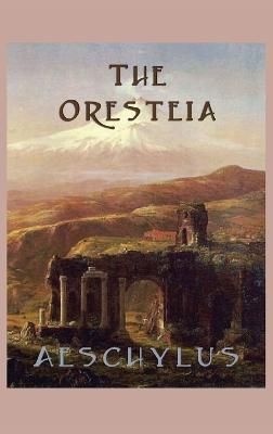 The Oresteia - Aeschylus Aeschylus - cover