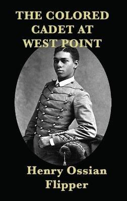 The Colored Cadet at West Point - Henry Ossian Flipper - cover