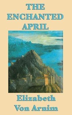 The Enchanted April - Elizabeth Von Arnim - cover
