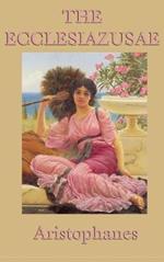 The Ecclesiazusae -0r- Women in Council