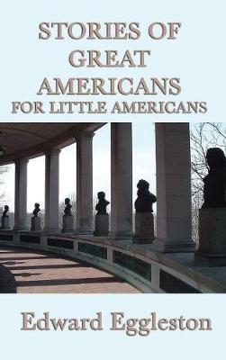 Stories of Great Americans For Little Americans - Edward Eggleston - cover