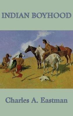 Indian Boyhood - Charles A Eastman - cover