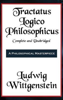 Tractatus Logico-Philosophicus Complete and Unabridged - Ludwig Wittgenstein - cover