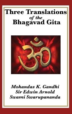 Three Translations of the Bhagavad Gita - Mohandas K Gandhi - cover