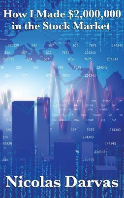 How I Made $2,000,000 in the Stock Market - Nicolas Darvas - cover