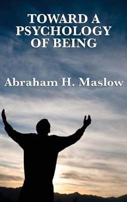 Toward a Psychology of Being - Abraham H Maslow - cover