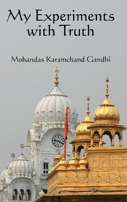 My Experiments with Truth - Karamchand Mohandas Gandhi - cover