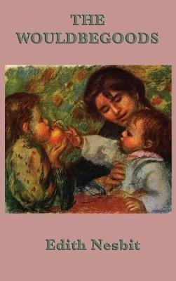 The Wouldbegoods - Edith Nesbit - cover