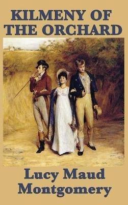 Kilmeny of the Orchard - Lucy Maud Montgomery - cover