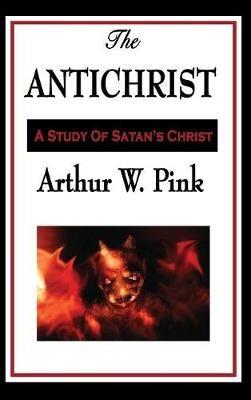 The Antichrist - Arthur W Pink - cover