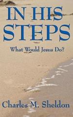 In His Steps: What Would Jesus Do?