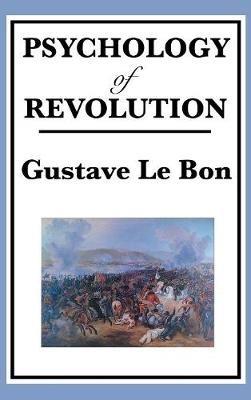 Psychology of Revolution - Gustave Lebon - cover