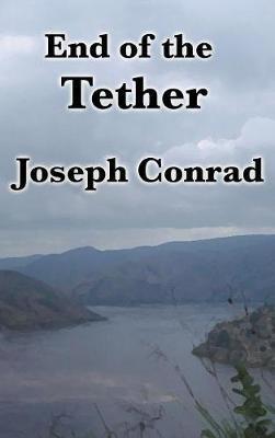 End of the Tether - Joseph Conrad - cover