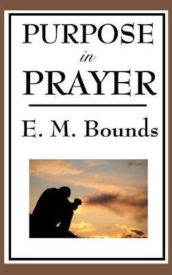 Purpose in Prayer - Edward M Bounds - cover