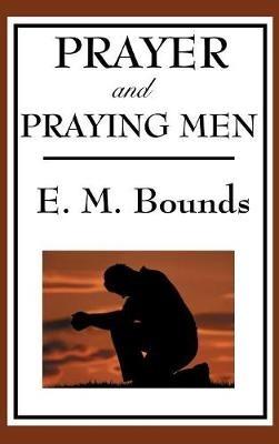 Prayer and Praying Men - Edward M Bounds - cover