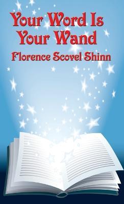 Your Word Is Your Wand - Florence Scovel Shinn - cover